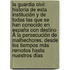 La Guardia Civil: Historia De Esta Institución Y De Todas Las Que Se Han Conocido En España Con Destino Á La Persecución De Malhechores, Desde Los Tiempos Más Remotos Hasta Nuestros Días