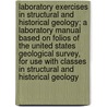 Laboratory Exercises in Structural and Historical Geology; a Laboratory Manual Based on Folios of the United States Geological Survey, for Use With Classes in Structural and Historical Geology by Rollin D. Salisbury