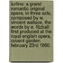Lurline: a grand romantic original opera, in three acts, composed by W. Vincent Wallace, the words by E. Fitzball: first produced at the Royal English Opera, Covent Garden. February 23rd 1860.