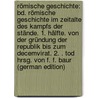 Römische Geschichte: Bd. Römische Geschichte Im Zeitalte Des Kampfs Der Stände. 1. Hälfte. Von Der Gründung Der Republik Bis Zum Decemvirat. 2. . Tod Hrsg. Von F. F. Baur (German Edition) door Schwegler Albert