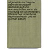 Allgemeines Sachregister Ueber Die Wichtigsten Deutschen Zeit Und Wochenschriften: Voran Als Einleitung Ein Raisonnirendes Litterarisches Verzeichniss . Dezennien Bearb. Und Mit (German Edition) door Heinrich Christoph Beutler Johann