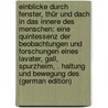 Einblicke Durch Fenster, Thür Und Dach in Das Innere Des Menschen: Eine Quintessenz Der Beobachtungen Und Forschungen Eines Lavater, Gall, Spurzheim, . Haltung Und Bewegung Des (German Edition) by Seidel Friedrich