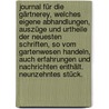 Journal für die Gärtnerey, welches eigene Abhandlungen, Auszüge und Urtheile der neuesten Schriften, so vom Gartenwesen handeln, auch Erfahrungen und Nachrichten enthält. Neunzehntes Stück. door Onbekend