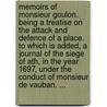 Memoirs of Monsieur Goulon. Being a treatise on the attack and defence of a place. To which is added, a journal of the siege of Ath, in the year 1697, under the conduct of Monsieur de Vauban. ... door Louis Goulon