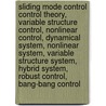 Sliding Mode Control Control Theory, Variable Structure Control, Nonlinear Control, Dynamical System, Nonlinear System, Variable Structure System, Hybrid System, Robust Control, Bang-Bang Control door Lambert M. Surhone