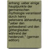 Anhang: Ueber Einige Hauptpunkte Der Germanischen Mythologie Veranlasst Durch Henry Petersens Abhandlung "Ueber Den Gottesdienst Und Den Götterglauben . Während Der Heidenzeit," (German Edition) door Petersen Henry