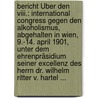 Bericht Über Den Viii.: International Congress Gegen Den Alkoholismus, Abgehalten In Wien, 9.-14. April 1901, Unter Dem Ehrenpräsidium Seiner Excellenz Des Herrn Dr. Wilhelm Ritter V. Hartel ... by Unknown