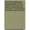 Gründliche Anweisung Zur Heilung Der Gefährlichsten Kinderkrankheiten: Als: Des Scharlachs, Der Masern, Der Rötherln, Des Keuchhustens, So Wie Der in . Vorkommenden Krankheiten (German Edition) door M. Hellmund J