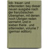 Lob- Trauer- Und Sittenreden: Bey Dieser Neuen Ausgabe Nach Der Französischen Übersehen, Mit Denen Noch Übrigen Reden Vermehrt, Und In Sieben Theile . Und Sittenreden, Volume 7 (German Edition) door Flechier Esprit