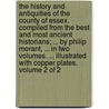 The history and antiquities of the county of Essex. Compiled from the best and most ancient historians; ... by Philip Morant, ... In two volumes. ... Illustrated with copper plates.  Volume 2 of 2 door Philip Morant