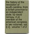 The History Of The Revolution Of South-carolina, From A British Province To An Independent State. By David Ramsay, M.d. Member Of The American Congress. In Two Volumes. Vol. I[-ii].  Volume 1 Of 2