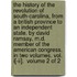 The History Of The Revolution Of South-carolina, From A British Province To An Independent State. By David Ramsay, M.d. Member Of The American Congress. In Two Volumes. Vol. I[-ii].  Volume 2 Of 2