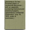 Glastenbury for Two Hundred Years: a centennial discourse ... With an appendix, containing historical and statistical papers. (Glastenbury Centennial Celebration, May 18, 1853. Order of exercises.). door Alonzo Bowen Chapin