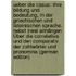 Ueber Die Casus: Ihre Bildung Und Bedeutung, in Der Griechischen Und Lateinischen Sprache. Nebst Zwei Anhängen Über Die Correlativa Und Den Comparativ Der Zahlwörter Und Pronomina (German Edition)