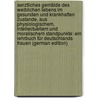 Aerztliches Gemälde Des Weiblichen Lebens Im Gesunden Und Krankhaften Zustande, Aus Physiologischem, Intellectuellem Und Moralischem Standpunkte: Ein Lehrbuch Für Deutschlands Frauen (German Edition) by Jacob Sachs Johann