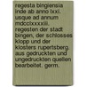 Regesta Bingiensia Inde Ab Anno Lxxi. Usque Ad Annum Mdcclxxxxiii. Regesten Der Stadt Bingen, Der Schlosses Klopp Und Der Klosters Rupertsberg. Aus Gedruckten Und Ungedruckten Quellen Bearbeitet. Germ. door Anton Josef Weidenbach