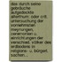 Das Durch Seine Gebräuche Aufgedeckte Alterthum: Oder Crit. Untersuchung Der Vornehmsten Meynungen, Ceremonien U. Einrichtungen Der Verschied. Völker Des Erdbodens In Religions- U. Bürgerl. Sachen...