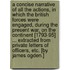 A Concise Narrative of all the actions, in which the British forces were engaged, during the present war, on the Continent [1793-95] ... Extracted from private letters of officers, etc. [By James Ogden.]