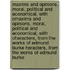Maxims and Opinions, Moral, Political and Economical, with Cmaxims and Opinions, Moral, Political and Economical, with Characters, from the Works of Edmund Burke Haracters, from the Works of Edmund Burke