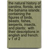 The natural history of Carolina, Florida, and the Bahama Islands: containing the figures of birds, beasts, fishes, serpents, insects, and plants:  with their descriptions in English and French:  v 1 of 2 by Mark Catesby