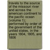 Travels To The Source Of The Missouri River And Across The American Continent To The Pacific Ocean (Volume 1); Performed By Order Of The Government Of The United States, In The Years 1804, 1805, And 1806 door Meriwether Lewis