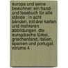 Europa Und Seine Bewohner: Ein Hand- Und Lesebuch Für Alle Stände : In Acht Bänden, Mit Drei Karten Und Mehreren Abbildungen. Die Europäische Türkei, Griechenland, Italien, Spanien Und Portugal, Volume 4 by Karl Friedrich Vollrath Hoffmann