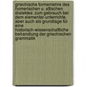 Griechische Formenlehre Des Homerischen U. Attischen Dialektes: Zum Gebrauch Bei Dem Elementar-unterrichte, Aber Auch Als Grundlage Für Eine Historisch-wissenschaftliche Behandlung Der Griechischen Grammatik door Heinrich Ludolf Ahrens