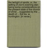The Twilight of Sardis, or, the setting of Zion's evening star; being some considerations on the present state of the Church of Christ ... Suggested by the ... death of ... the Rev. W. Huntington. [In verse.] by John Eedes