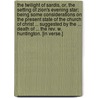 The Twilight of Sardis, or, the setting of Zion's evening star; being some considerations on the present state of the Church of Christ ... Suggested by the ... death of ... the Rev. W. Huntington. [In verse.] door John Eedes