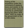 History Of The Expedition Under The Command Of Captains Lewis And Clarke, To The Sources Of The Missouri (Volume 2); Performed During The Years 1804, 1805, 1806, By Order Of The Government Of The United States door Meriwether Lewis