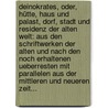 Deinokrates, Oder, Hütte, Haus Und Palast, Dorf, Stadt Und Residenz Der Alten Welt: Aus Den Schriftwerken Der Alten Und Nach Den Noch Erhaltenen Ueberresten Mit Parallelen Aus Der Mittleren Und Neueren Zeit... door Johann Heinrich Krause