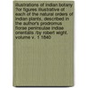 Illustrations of Indian botany ?or figures illustrative of each of the natural orders of Indian plants, described in the author's prodromus florae peninsulae Indiae orientalis /by Robert Wight. Volume v. 1 1840 door Robert Robert