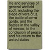 Life and Services of General Winfield Scott, Including the Siege of Vera Cruz, the Battle of Cerro Gordo, and the Battles in the Valley of Mexico, to the Conclusion of Peace, and His Return to the United States door Edward Deering Mansfield