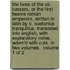 The Lives Of The Xii. Cæsars, Or The First Twelve Roman Emperors, Written In Latin By C. Suetonius Tranquillus. Translated Into English, With Explanatory Notes. Adorn'd With Cuts. In Two Volumes.  Volume 1 Of 2