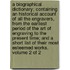 A biographical dictionary; containing an historical account of all the engravers, from the earliest period of the art of engraving to the present time; and a short list of their most esteemed works.  Volume 2 of 2