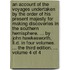 An Account Of The Voyages Undertaken By The Order Of His Present Majesty For Making Discoveries In The Southern Hemisphere. ... By John Hawkesworth, Ll.d. In Four Volumes. ... The Third Edition. ...  Volume 4 Of 4
