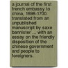 A Journal of the First French Embassy to China, 1698-1700. Translated from an Unpublished Manuscript by Saxe Bannister ... with an Essay on the Friendly Disposition of the Chinese Government and People to Foreigners. door Onbekend