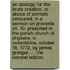 An apology for the brute creation, or abuse of animals censured; in a sermon on Proverbs xii. 10. Preached in the parish church of Shiplake, in Oxfordshire, October 18, 1772, by James Granger, ... The second edition.