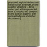 Proposed Asylum Harbour and Naval Station at Redcar, on the coast of Yorkshire ... to be called Port William Projected by W. A. Brooks, etc. [A report by the author, together with correspondence and other documents.] by William Alexander Brooks