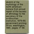 Sketch of the Mythology of the North American Indians First Annual Report of the Bureau of Ethnology to the Secretary of the Smithsonian Institution, 1879-80, Government Printing Office, Washington, 1881, pages 17-56