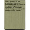 Peter's Prophecy; or, the President and Poet. Or, an important epistle to Sir J. Banks on the approaching election of a President of the Royal Society. With an etching ... By Peter Pindar Esquire. [A satire, in verse.] door Peter Pindar