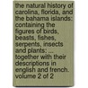 The natural history of Carolina, Florida, and the Bahama Islands: containing the figures of birds, beasts, fishes, serpents, insects and plants: ... Together with their descriptions in English and French. Volume 2 of 2 door Mark Catesby