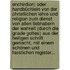 Enchirdion: Oder Handbüchlein Von Der Christlichen Lehre Und Religion Zum Dienst Von Allen Liebhabern Der Wahreit (durch Die Gnade Gottes) Aus Der Heiligen Schrift Gemacht, Mit Einem Schönen Und Fasslichen Register...