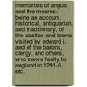 Memorials of Angus and the Mearns: being an account, historical, antiquarian, and traditionary, of the castles and towns visited by Edward I., and of the barons, clergy, and others, who swore fealty to England in 1291-6, etc. by Andrew Jervise