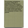 The Principal Navigations, Voyages, Traffiques & Discoveries Of The English Nation (Volume 3); Made By Sea Or Overland To The Remote & Farthest Distant Quarters Of The Earth At Any Time Within The Compasse Of These 1600 Yeares by Richard Hakluyt