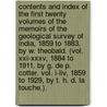 Contents And Index Of The First Twenty Volumes Of The Memoirs Of The Geological Survey Of India, 1859 To 1883. By W. Theobald. (vol. Xxi-xxxv, 1884 To 1911. By G. De P. Cotter. Vol. I-liv, 1859 To 1929, By T. H. D. La Touche.). by Unknown