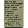 Das Herz Des Menschen Ein Tempel Gottes Oder Eine Werkstätte Des Bösen, In Zehn Figuren Sinnbildlich Dargestellt: Zur Erweckung Und Beförderung Des Christlichen Sinnes. [von Johannes Gossner Und Phil. Friedrich Pöschel.]... door Johannes Gossner