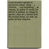 A Benevolent Epistle to Sylvanus Urban, alias ... J. Nichols, ... not forgetting ... W. Hayley. [A satire in verse.] To which is added, an elegy to Apollo; also Sir J. Banks and the Boiled Fleas, an ode. By Peter Pindar Esquire. by Peter Pindar