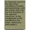 An Historical Record Of The Light Horse Volunteers Of London And Westminster; With The Muster Rolls From The First Formation Of The Regiment, Mdcclxxix, To The Relodgement Of The Standards In The Tower, Mdcccxxix. [with Plates.] door James Nicolson Collyer