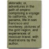 Eldorado; or, Adventures in the path of Empire: comprising a voyage to California, via Panama, life in San Francisco and Monterey, pictures of the gold region, and experiences of Mexican travel. With illustrations by the author.